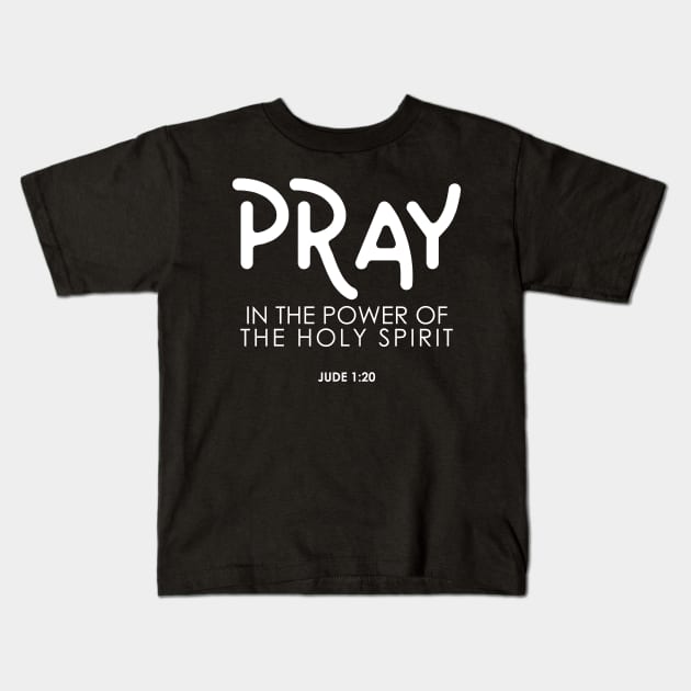 Pray In the Power of the Holy Spirit | Christian Kids T-Shirt by ChristianLifeApparel